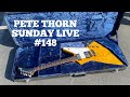 Pete Thorn Sunday Live #148