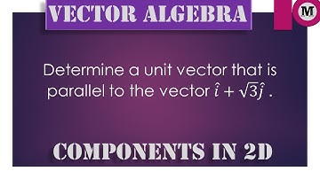 4.12 | Vectors | Algebra of Vectors - Coordinates Of Vectors in 2D - Problem 12