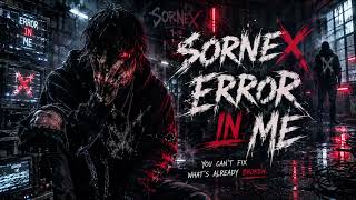 SORNEX- Error in Me 