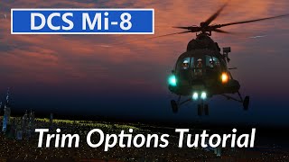 DCS Mi-8: Trim Tutorial