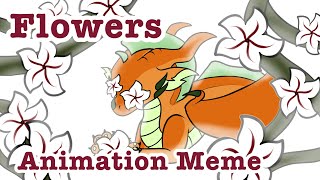 Flowers| Wings of Fire Lizard/Freedom Animation Meme(TFOH spoilers)