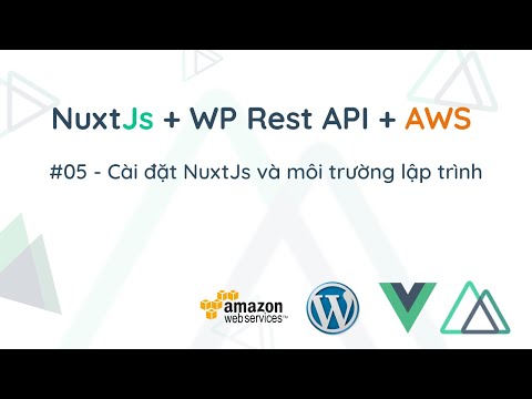 Video Lập trình NuxtJS - 05 Cài đặt NuxtJS và môi trường lập... - YouTube