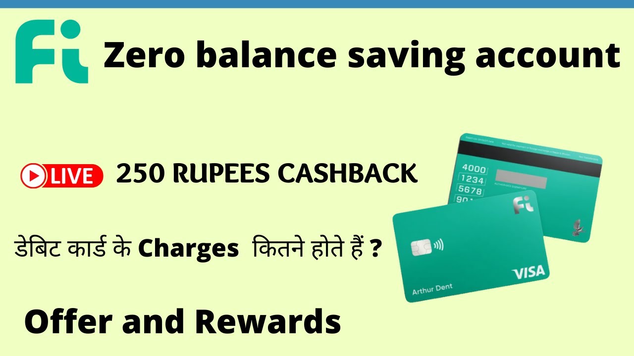 FI zero balance account all charges and benefits, Hidden charges , Card