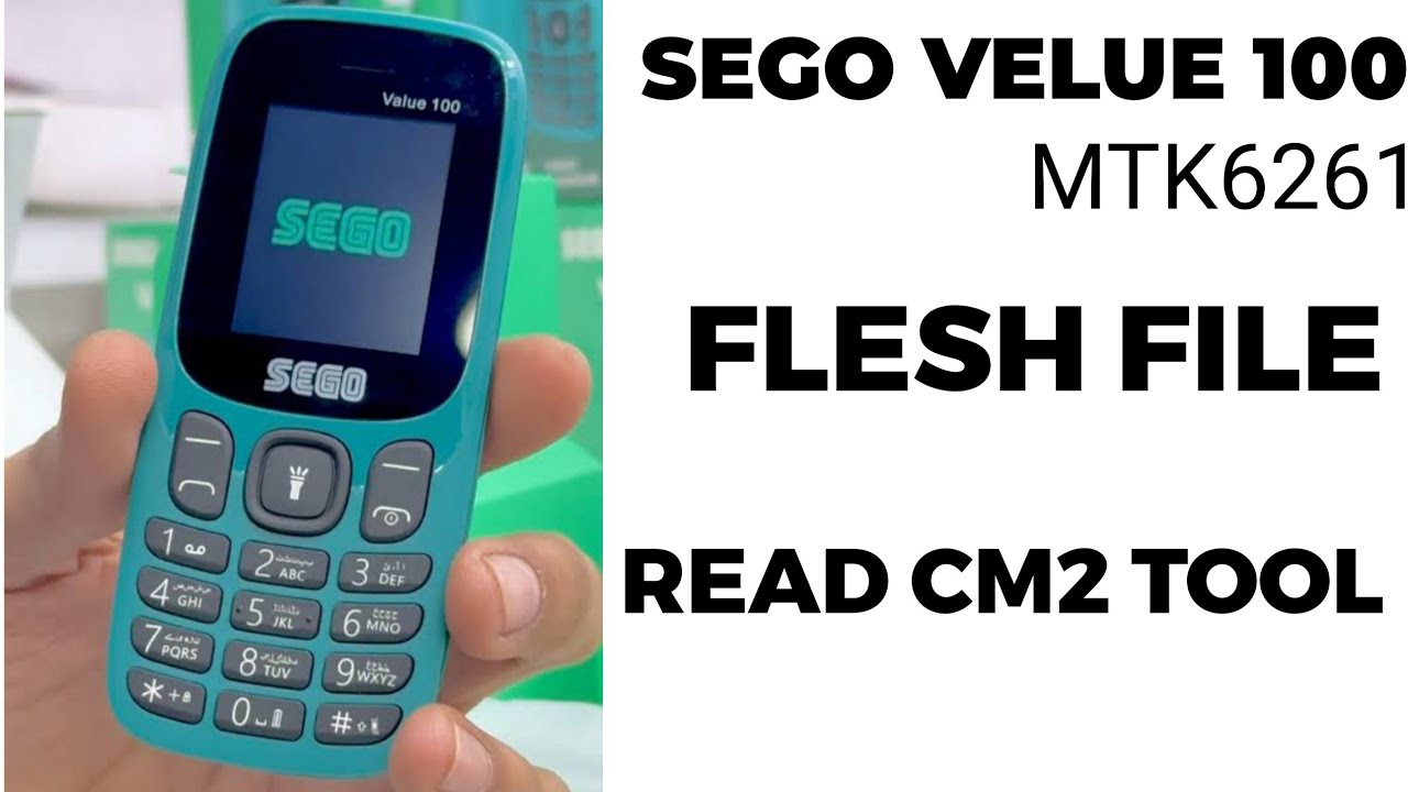 SEGO VELUE 100 MTK 6261 FLESH FILE READ CM2 TOOL / KEYPAD FLASH FILE 