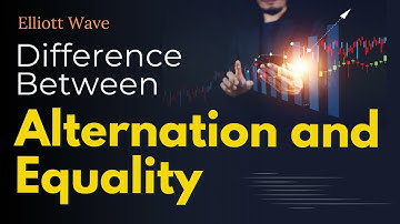 Elliott Wave The Difference Between Alternation and Equality | इलियट वेव