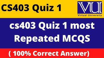 Cs403 Quiz No 1 Spring 2022