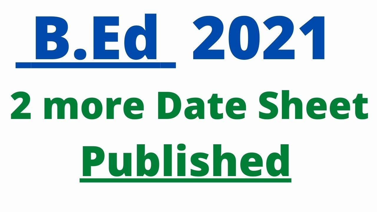 b.ed date sheet 2021 | b.ed exam date 2021 | b.ed latest news 2021 | miscellaneous solutions