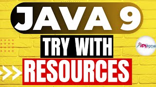 2. JAVA 9 Tutorials  " Try with Resources Enhancement in java 9 " || API POTHI || JAVA 9 Wealth