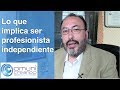 EL PRECIO DE SER PROFESIONISTA INDEPENDIENTE / EMPRENDIMIENTO