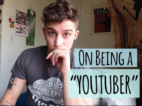 ON BEING A "YOUTUBER"