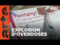 Les ravages du FENTANYL | Reportage | ARTE Regards