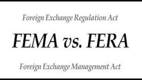FERA vs. FEMA: Understanding India