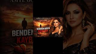 ASİYE GÖĞEBAKAN (BENDEN GİDEN KAYBEDER)