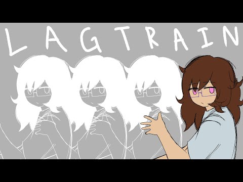 Lagtrain || OC Animation