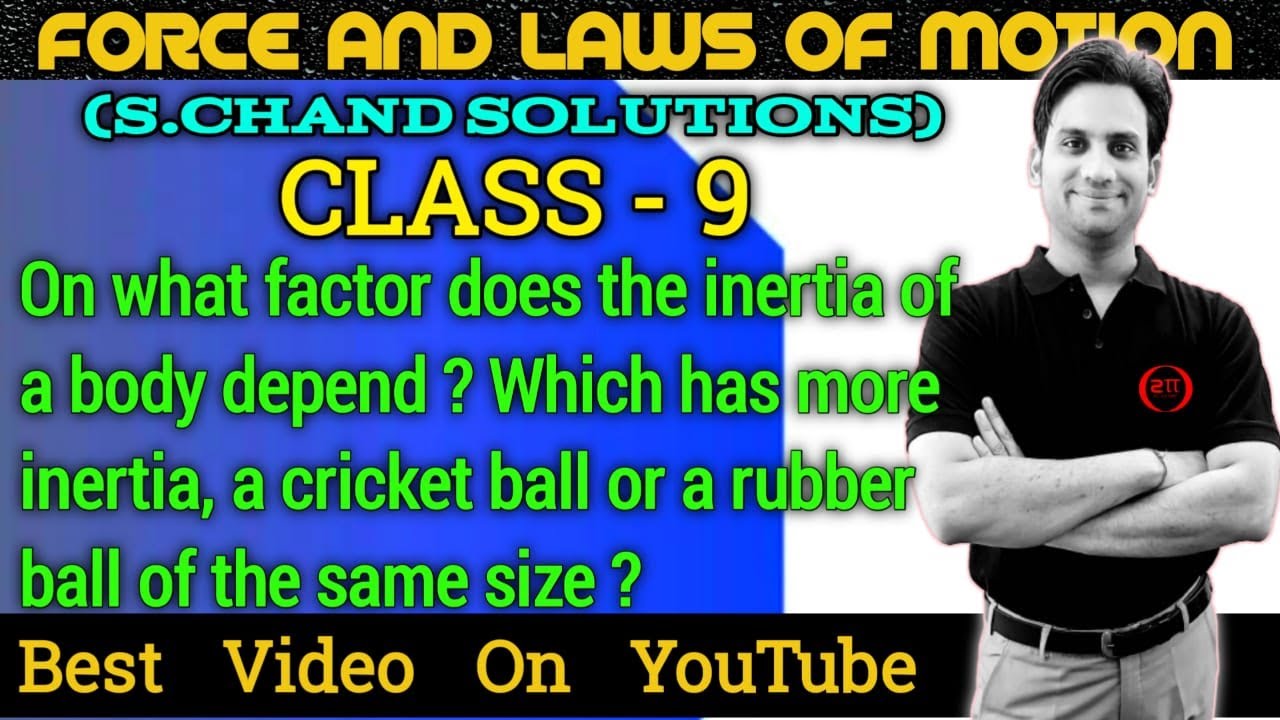 On what factor does the inertia of a body depend ? Which has more