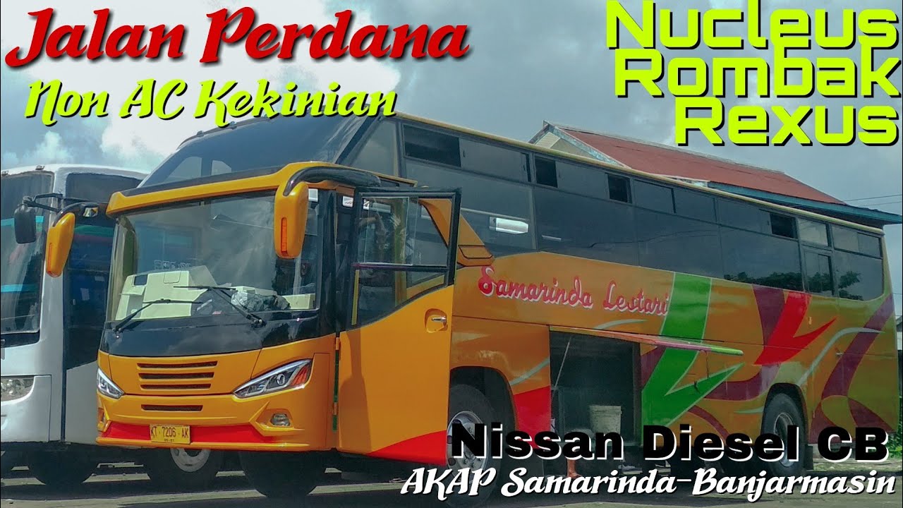 JALAN PERDANA SETELAH LAMA TIDUR!! Rexus Rombak Nucleus, Samarinda Lestari, SMD-BJM, Bus Kalimantan