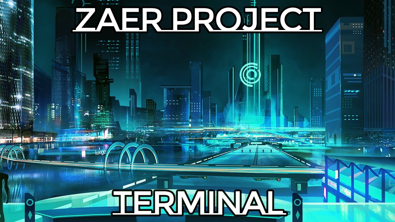 Watch Zaer Project - Terminal on YouTube Watch Zaer Project - Terminal on YouTube