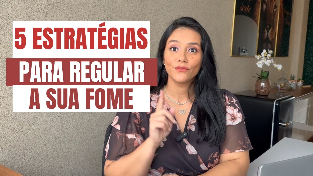 APRENDA COMO REGULAR A SUA FOME.