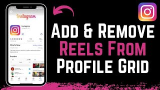 How To Add And Remove Instagram Reels From Profile Grid ! How To Add And Remove Instagram Reels From Profile Grid !