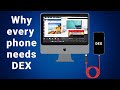 Why every phone needs DEX. What is DEX? Review and overview of Samsung DEX.