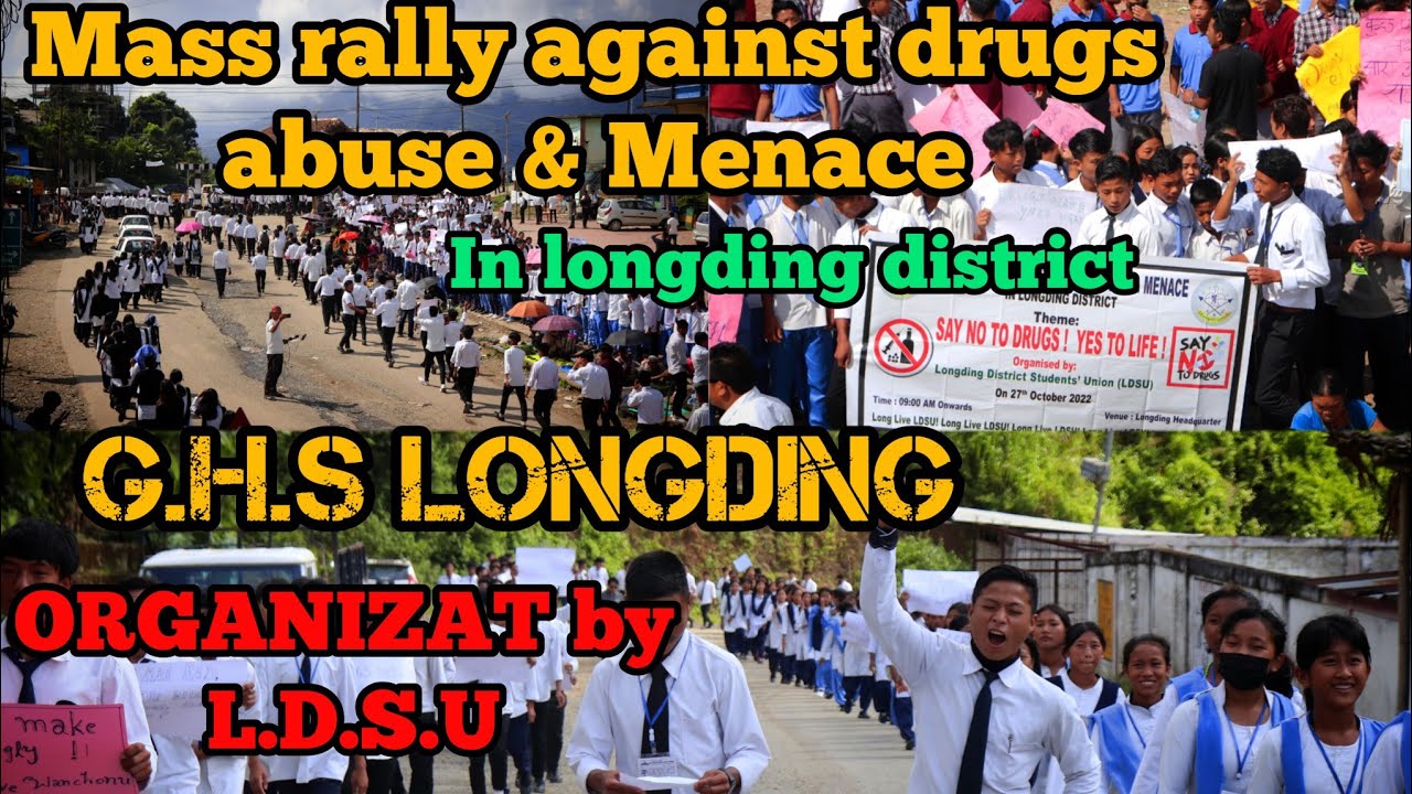 MASS RALLY AGAINST DRUGS ABUSE AND menace in longding district organised by LDSU 27 October 2022