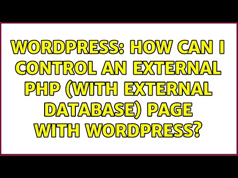 Wordpress: How can I control an external php (with external database) page with WordPress?