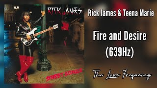 Rick James & Teena Marie - Fire and Desire (639hz)