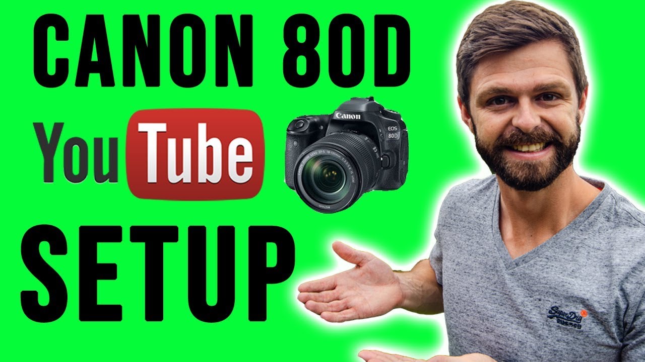 What to buy with Canon 80D for YouTube Setup