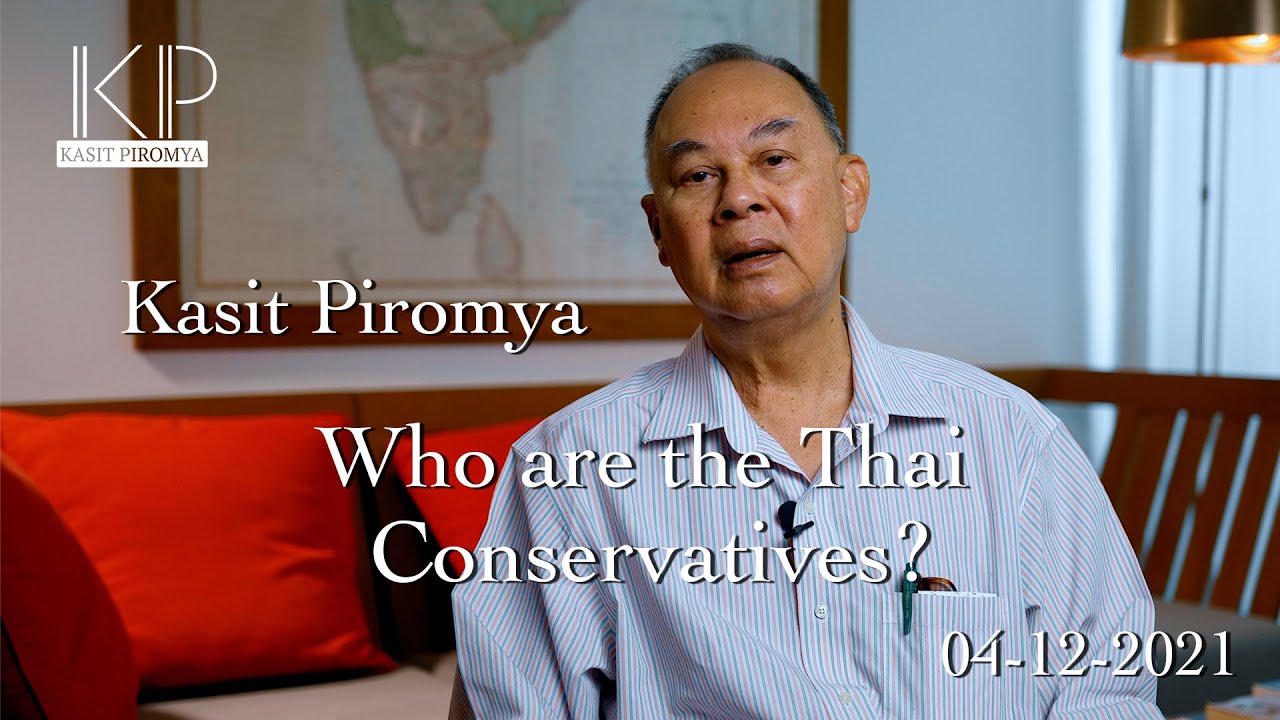 Who are the Thai Conservatives? | Kasit Piromya (04-12-21)