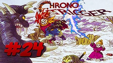 [SNES] Chrono Trigger | Walkthrough | Part 24