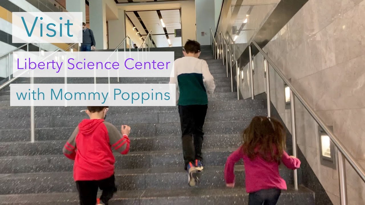 Visit Liberty Science Center with Mommy Poppins YouTube