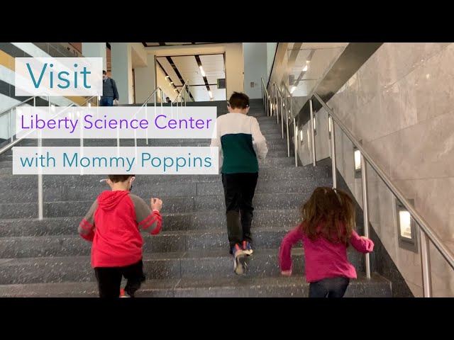 Visit Liberty Science Center with Mommy Poppins | ...