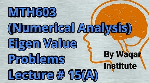 MTH603 Numerical Analysis Lec#15A Eigen Value Problems.What is Eigen values & Eigen vectors ll Waqar