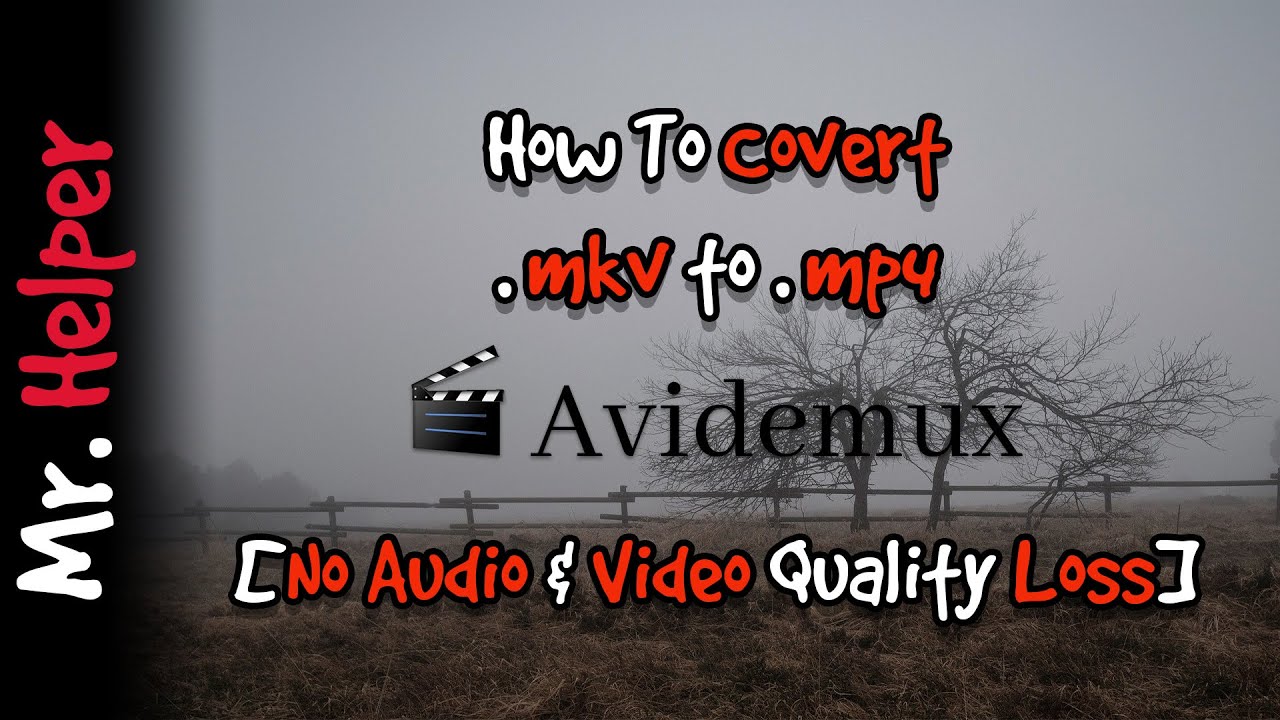 How To Convert .mkv To .mp4 File By Using Avidemux - YouTube