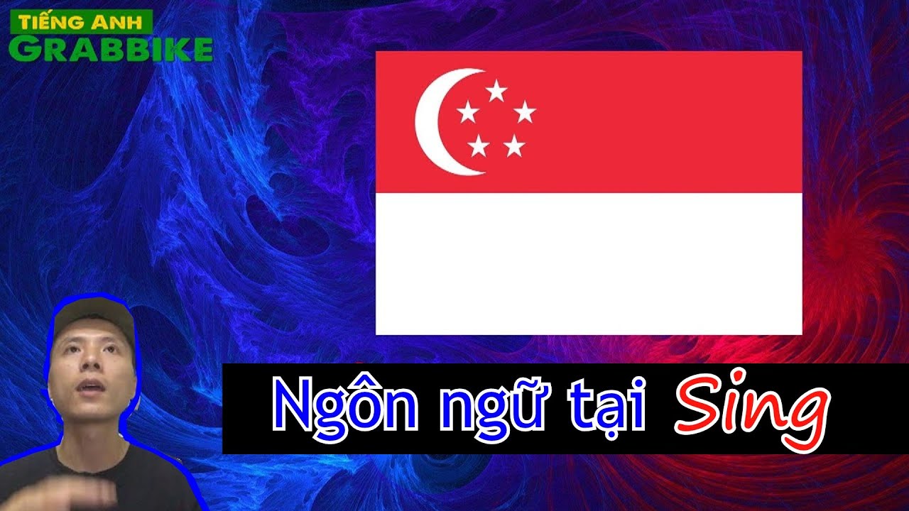 Học tiếng singapore | Người Singapore nói tiếng gì? Ngôn ngữ tại Singapore | Singlish