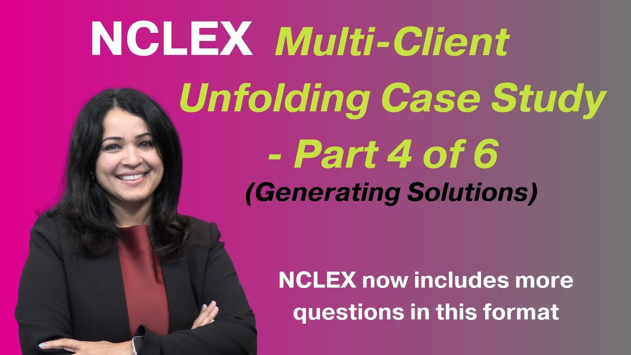 NCLEX RN Multi-client case study Part 4 of 6