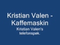 Kristian Valen - Kaffemaskin