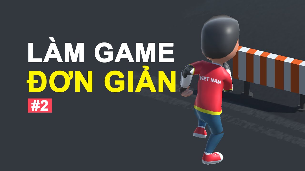Hướng Dẫn Làm Game Unity ( phần 2 ) | Làm Game Dạo - YouTube