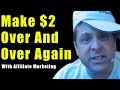 Earn $2 Over And Over Again With Affiliate Marketing + Easy Converting Offers