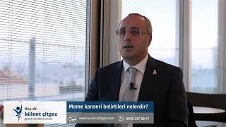Meme Kanseri Belirtileri Nelerdir? - Doç. Dr. Bülent Çitgez