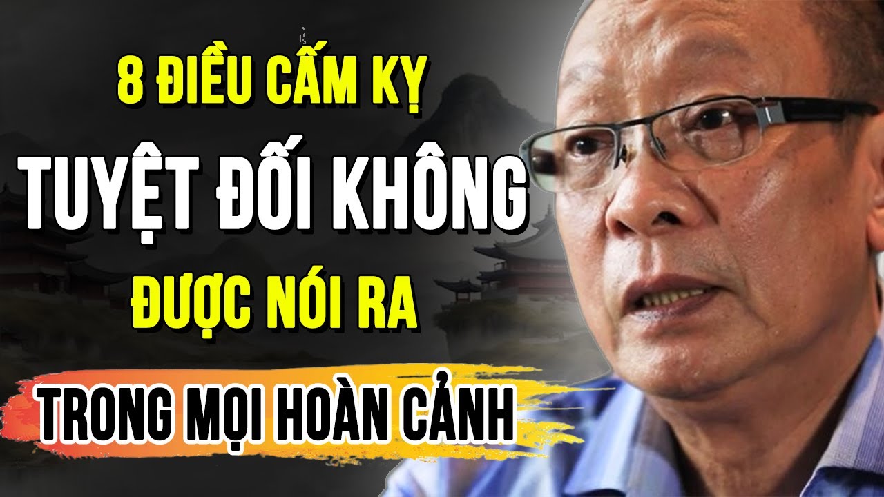 Outline Video 8 LỜI CẤM KỊ, Đừng nói nếu không muốn đánh mất phúc đức & mối quan hệ!