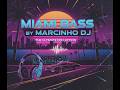 Miami Bass ( Pedido do Inscrito ) - Mixagens Marcinho DJ