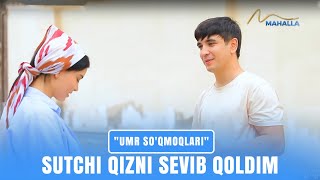 : Sutchi qizni sevib qoldim | "Umr so'qmoqlari"