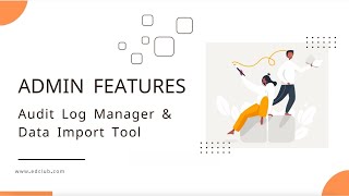edclub: Admin Tools | Audit Log Manager & Data Import Tool
