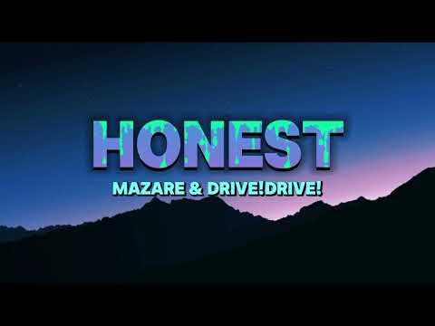 Honest (Lyrics) - Mazare, DriveDrive!