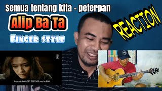 Semua Tentang Kita - Peterpan | Alip Ba Ta Fingerstyle Reaction