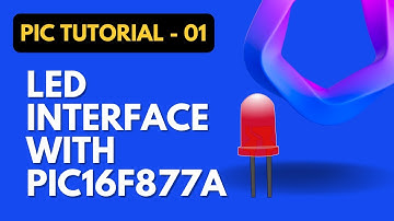LED Interface with PIC16F877A Microcontroller | Programming & Peripheral Interfacing Tutorial.