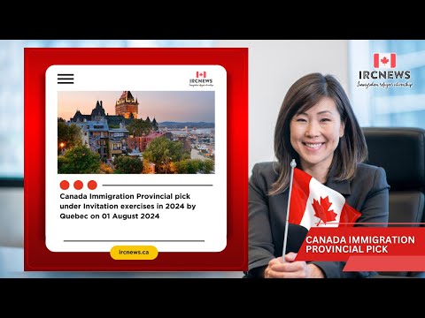 Canada Immigration Provincial pick under Invitation exercises in 2024 by Quebec on 01 August 2024