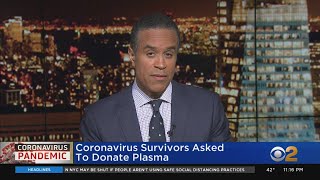 Coronavirus Update: Survivors Asked To Donate Plasma
