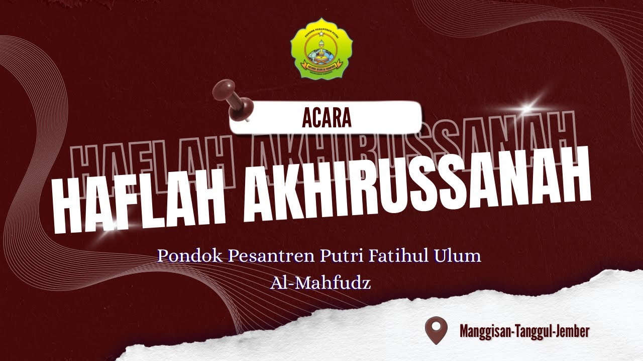 HAFLAH AKHIRUSSANAH PONDOK PESANTREN FATIHUL ULUM AL MAHFUDZ PUTRI Manggisan Tanggul Jember 2026
